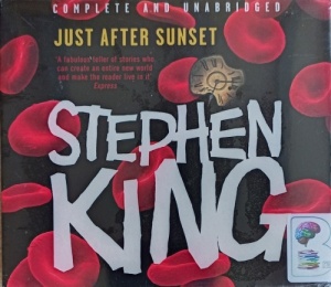 Just After Sunset written by Stephen King performed by Stephen King, Holter Graham, Mare Winningham and Various Performers on Audio CD (Unabridged)